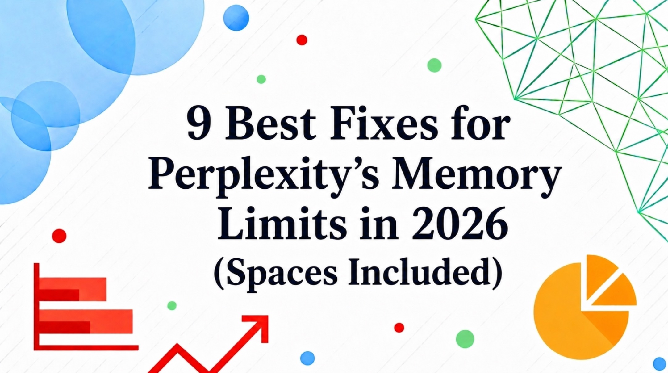 Fix Perplexity's memory limits: the 9 best solutions in 2026